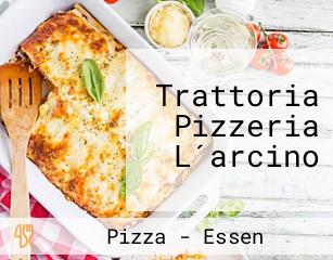 Trattoria Pizzeria L'arcino