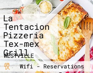 La Tentacion Pizzeria Tex-mex Grill