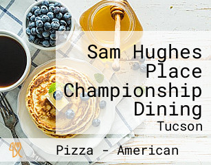 Sam Hughes Place Championship Dining