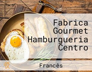 Fabrica Gourmet Hamburgueria Centro
