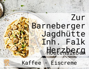 Zur Barneberger Jagdhütte Inh. Falk Herzberg