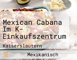 Mexican Cabana Im K- Einkaufszentrum