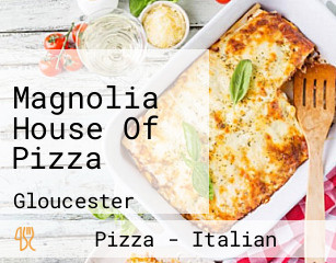 Magnolia House Of Pizza