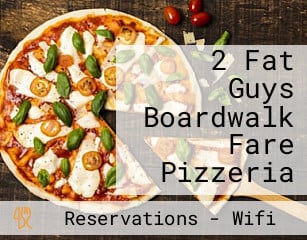 2 Fat Guys Boardwalk Fare Pizzeria