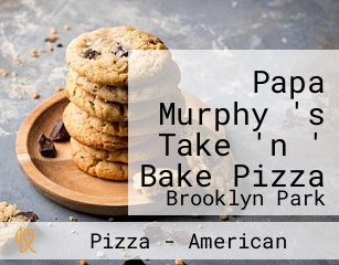 Papa Murphy 's Take 'n ' Bake Pizza