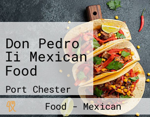 Don Pedro Ii Mexican Food