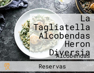 La Tagliatella Alcobendas Heron Diversia