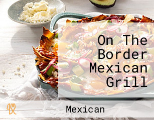 On The Border Mexican Grill Cantina Rocky Hill