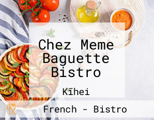 Chez Meme Baguette Bistro