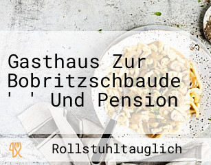 Gasthaus Zur Bobritzschbaude ' ' Und Pension