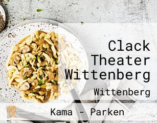 Clack Theater Wittenberg