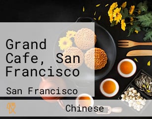 Grand Cafe, San Francisco