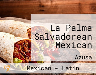 La Palma Salvadorean Mexican