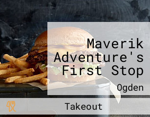 Maverik Adventure's First Stop