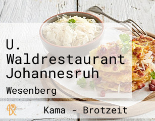 U. Waldrestaurant Johannesruh
