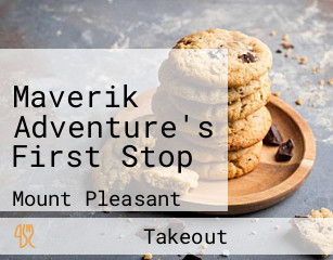 Maverik Adventure's First Stop