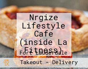 Nrgize Lifestyle Cafe (inside La Fitness)