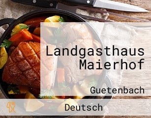 Landgasthaus Maierhof