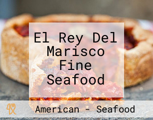 El Rey Del Marisco Fine Seafood