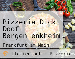 Pizzeria Dick Doof Bergen-enkheim