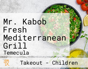 Mr. Kabob Fresh Mediterranean Grill