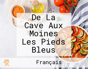 De La Cave Aux Moines Les Pieds Bleus