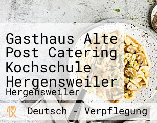 Gasthaus Alte Post Catering Kochschule Hergensweiler