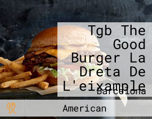 Tgb The Good Burger La Dreta De L'eixample