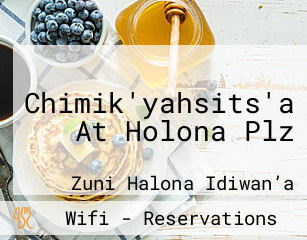 Chimik'yahsits'a At Holona Plz