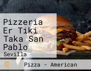 Pizzeria Er Tiki Taka San Pablo