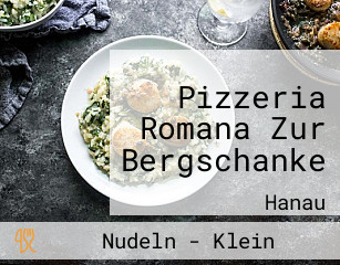 Pizzeria Romana Zur Bergschanke