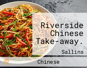 Riverside Chinese Take-away.