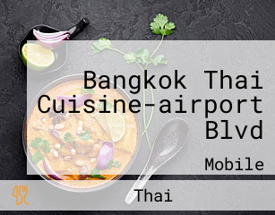 Bangkok Thai Cuisine-airport Blvd