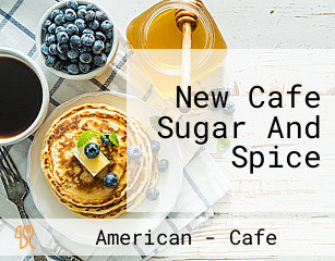 New Cafe Sugar And Spice