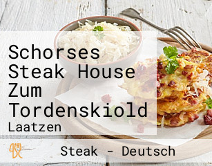 Schorses Steak House Zum Tordenskiold