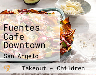 Fuentes Cafe Downtown