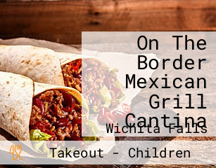 On The Border Mexican Grill Cantina