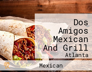 Dos Amigos Mexican And Grill