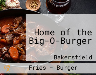 Home of the Big-O-Burger