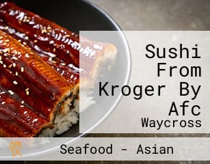 Sushi From Kroger By Afc