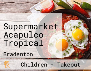 Supermarket Acapulco Tropical
