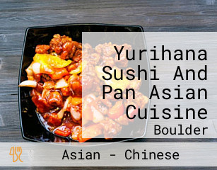 Yurihana Sushi And Pan Asian Cuisine