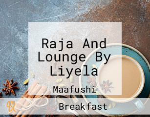 Raja And Lounge By Liyela