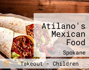 Atilano's Mexican Food