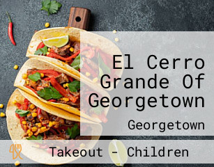 El Cerro Grande Of Georgetown