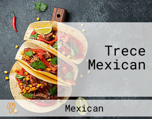 Trece Mexican