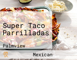 Super Taco Parrilladas