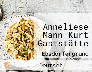 Anneliese Mann Kurt Gaststätte