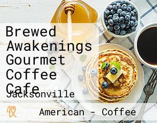 Brewed Awakenings Gourmet Coffee Cafe