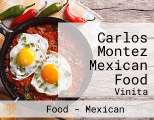 Carlos Montez Mexican Food